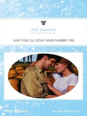 cover image of Say You'll Stay and Marry Me